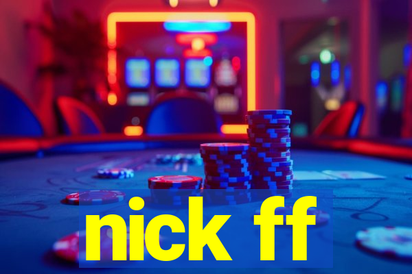 nick ff